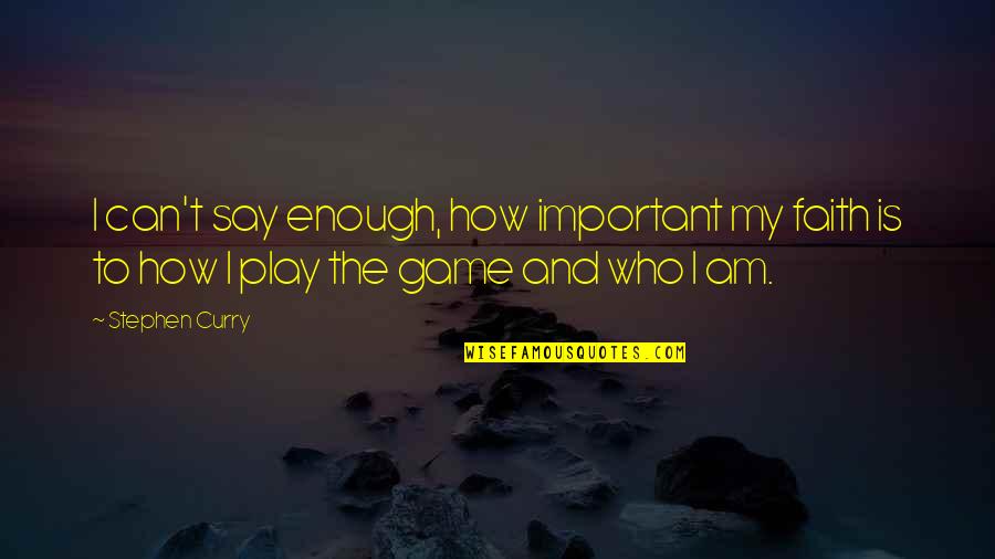 Ttnm Lululemon Quotes By Stephen Curry: I can't say enough, how important my faith