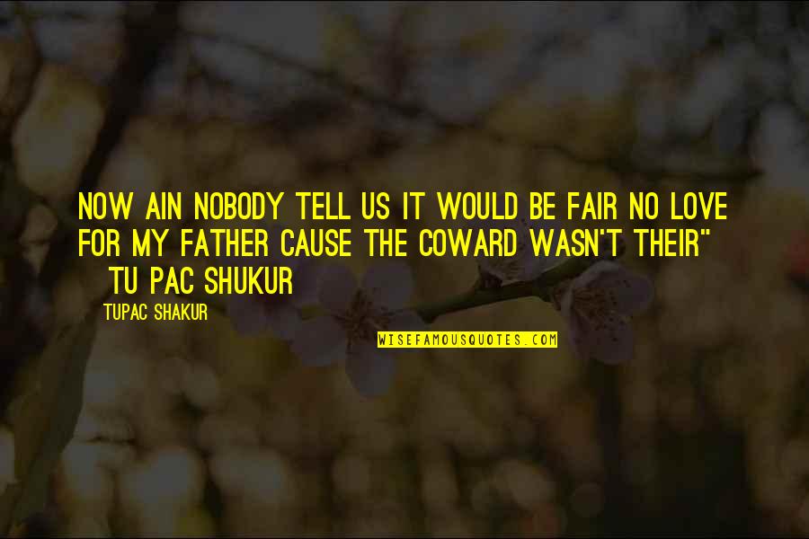 Tu B'shvat Quotes By Tupac Shakur: Now ain nobody tell us it would be