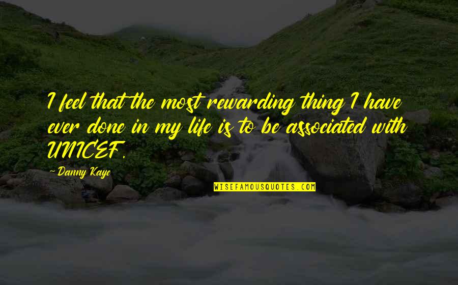 Tu Meri Quotes By Danny Kaye: I feel that the most rewarding thing I