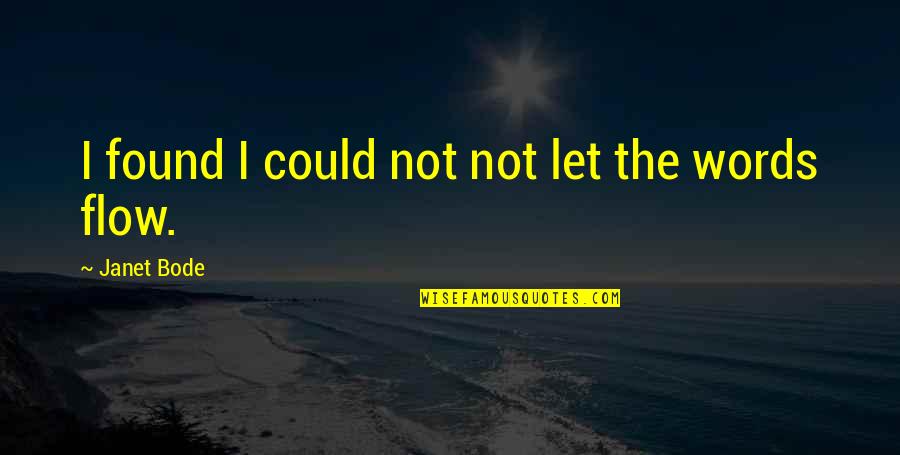 Tu Meri Quotes By Janet Bode: I found I could not not let the