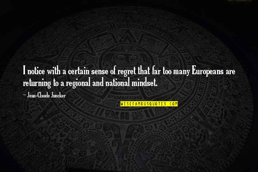 Tuakau Quotes By Jean-Claude Juncker: I notice with a certain sense of regret