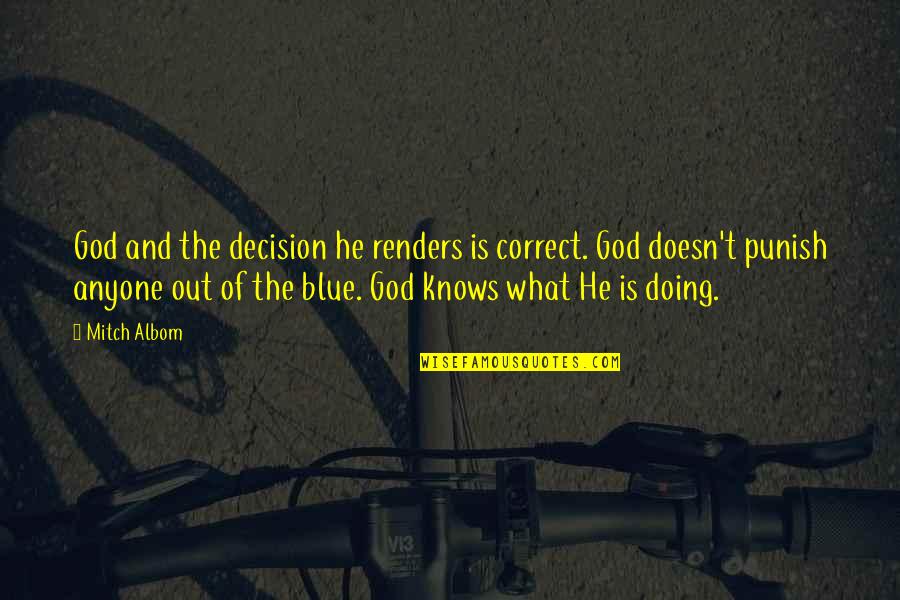 Tuamudaa Quotes By Mitch Albom: God and the decision he renders is correct.