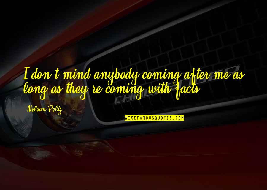 Tuang Coffee Quotes By Nelson Peltz: I don't mind anybody coming after me as