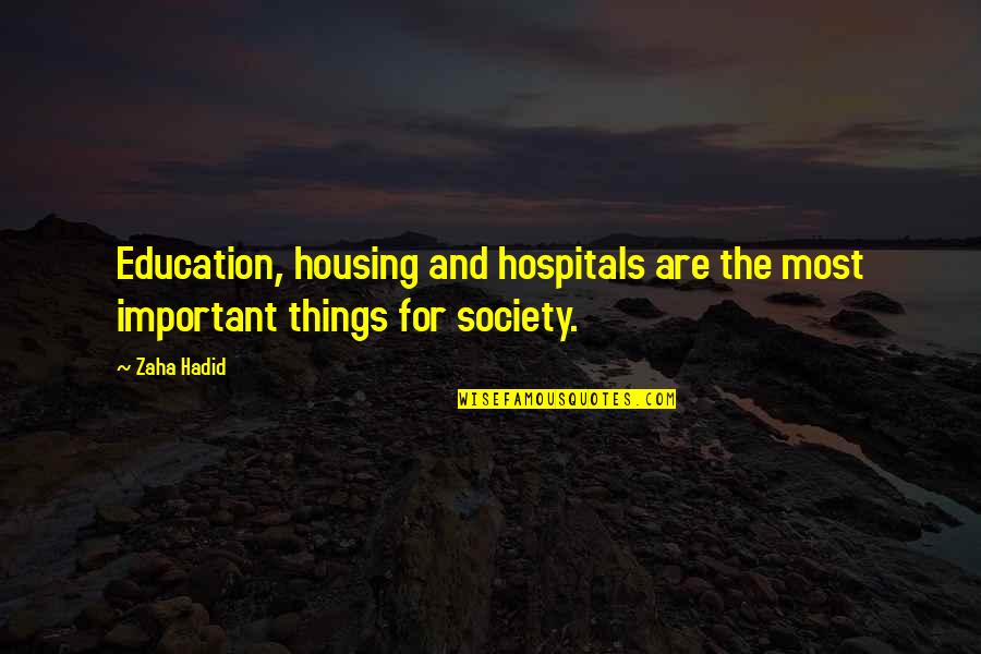 Tuang Coffee Quotes By Zaha Hadid: Education, housing and hospitals are the most important