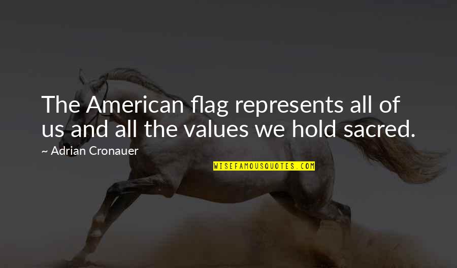 Tuas Power Quotes By Adrian Cronauer: The American flag represents all of us and