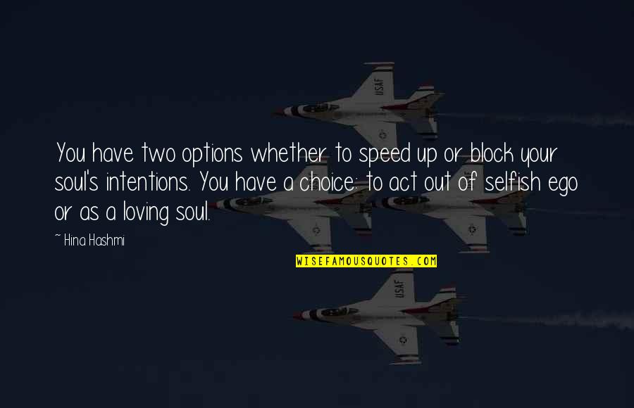 Tuba Jokes Quotes By Hina Hashmi: You have two options whether to speed up