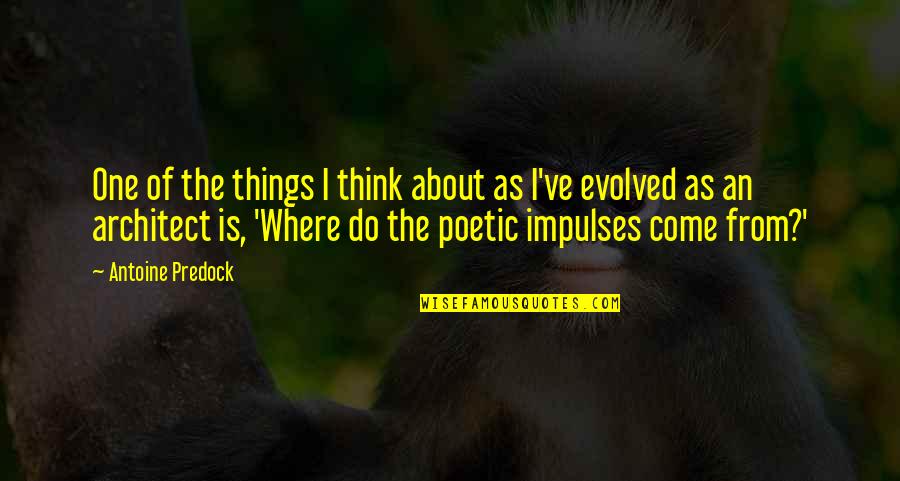 Tuba Players Quotes By Antoine Predock: One of the things I think about as Tuba Players Quotes By Antoine Predock: One of the things I think about as