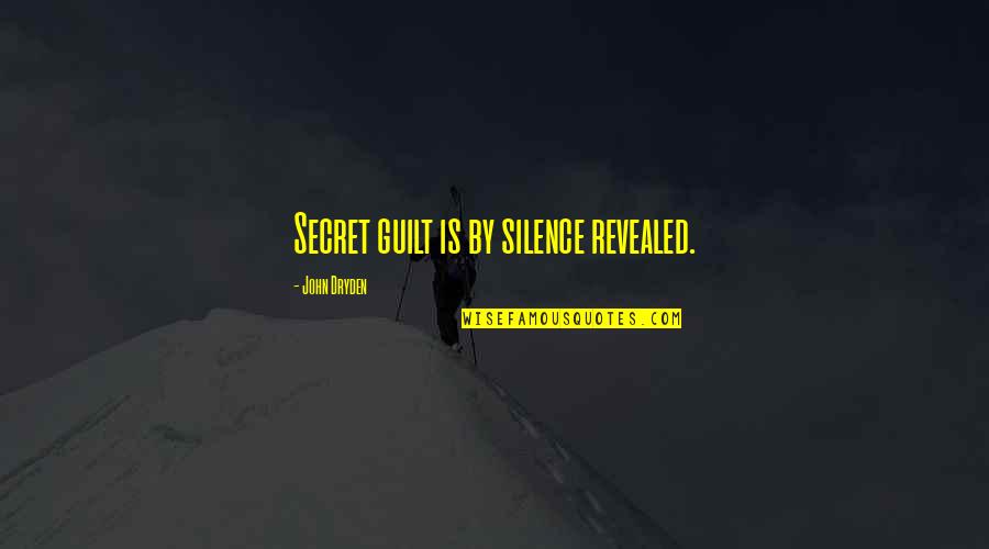 Tubalcain Machinist Quotes By John Dryden: Secret guilt is by silence revealed. Tubalcain Machinist Quotes By John Dryden: Secret guilt is by silence revealed.