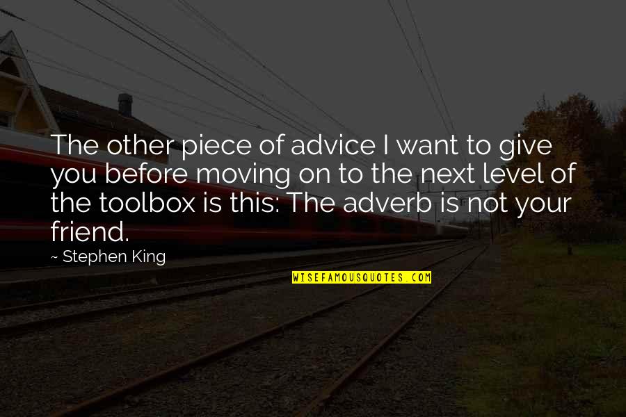 Tubercles On Skin Quotes By Stephen King: The other piece of advice I want to