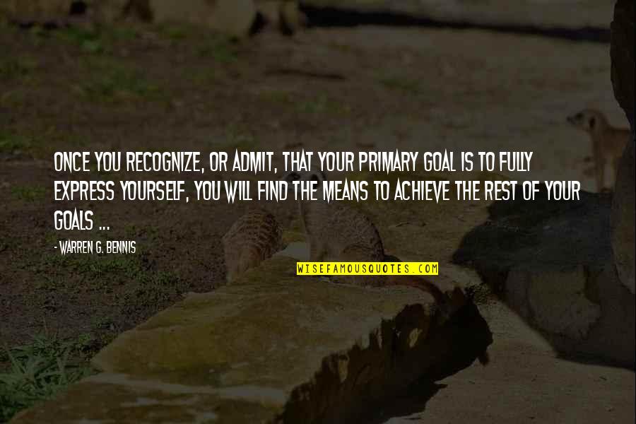 Tuberkulose Simptome Quotes By Warren G. Bennis: Once you recognize, or admit, that your primary Tuberkulose Simptome Quotes By Warren G. Bennis: Once you recognize, or admit, that your primary