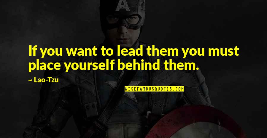 Tuckenberg Quotes By Lao-Tzu: If you want to lead them you must