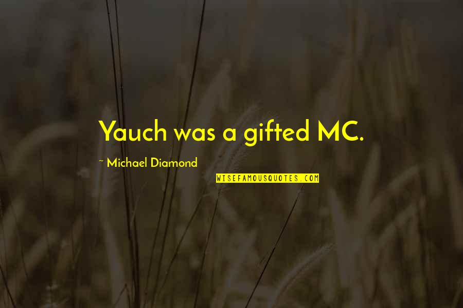 Tuco Character Quotes By Michael Diamond: Yauch was a gifted MC.