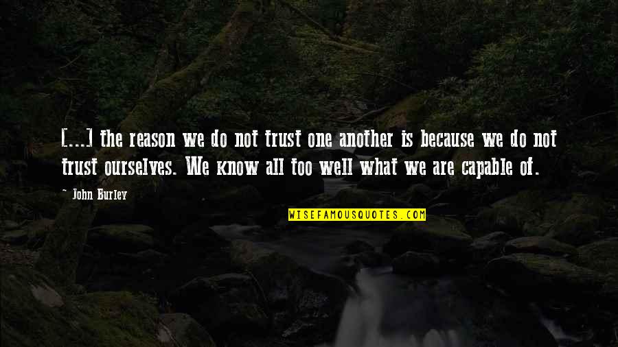 Tudn En Quotes By John Burley: [...] the reason we do not trust one