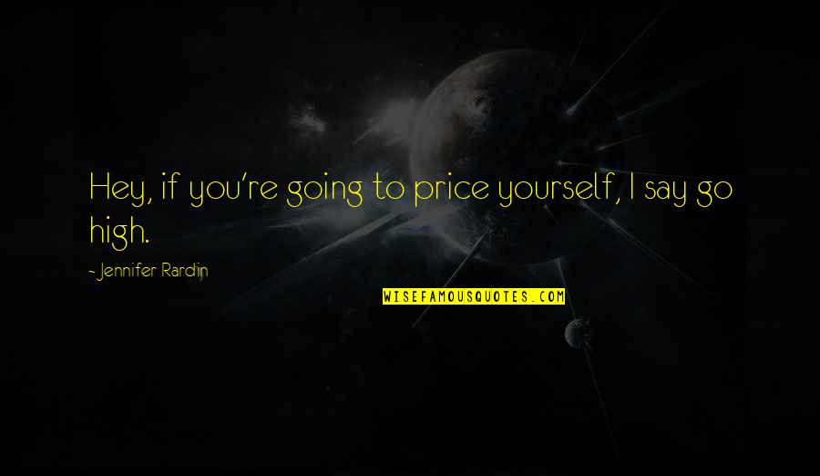 Tudn Live Stream Quotes By Jennifer Rardin: Hey, if you're going to price yourself, I Tudn Live Stream Quotes By Jennifer Rardin: Hey, if you're going to price yourself, I
