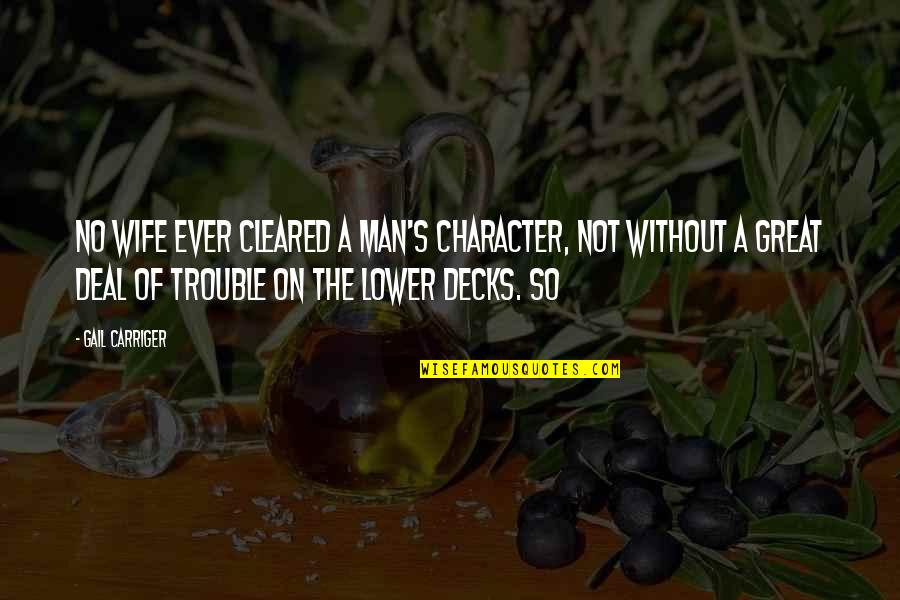 Tudorancea Quotes By Gail Carriger: No wife ever cleared a man's character, not