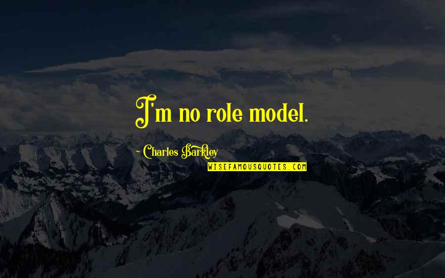 Tudou Movies Quotes By Charles Barkley: I'm no role model.