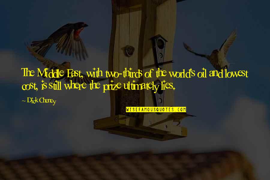 Tuduhan Liwat Quotes By Dick Cheney: The Middle East, with two-thirds of the world's Tuduhan Liwat Quotes By Dick Cheney: The Middle East, with two-thirds of the world's