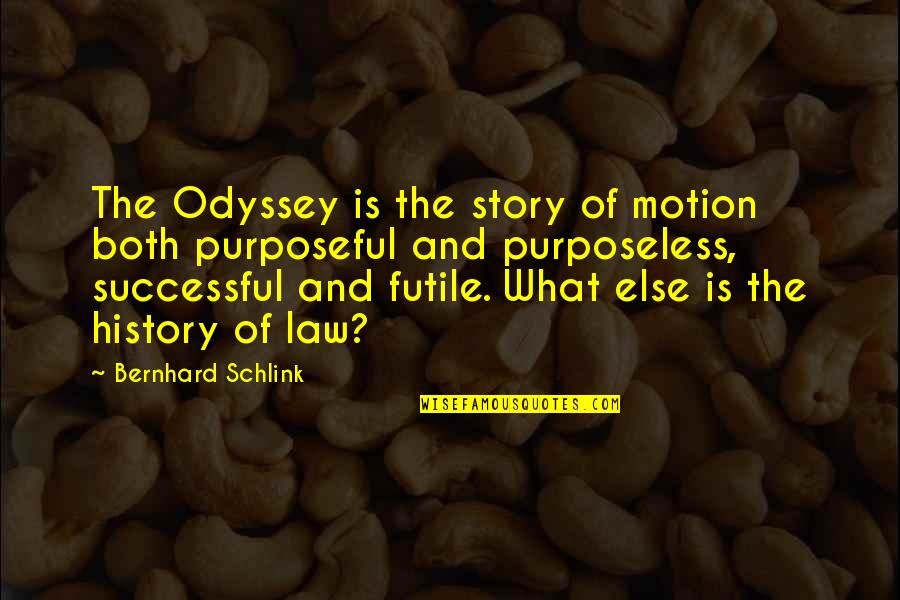 Tudung Quotes By Bernhard Schlink: The Odyssey is the story of motion both