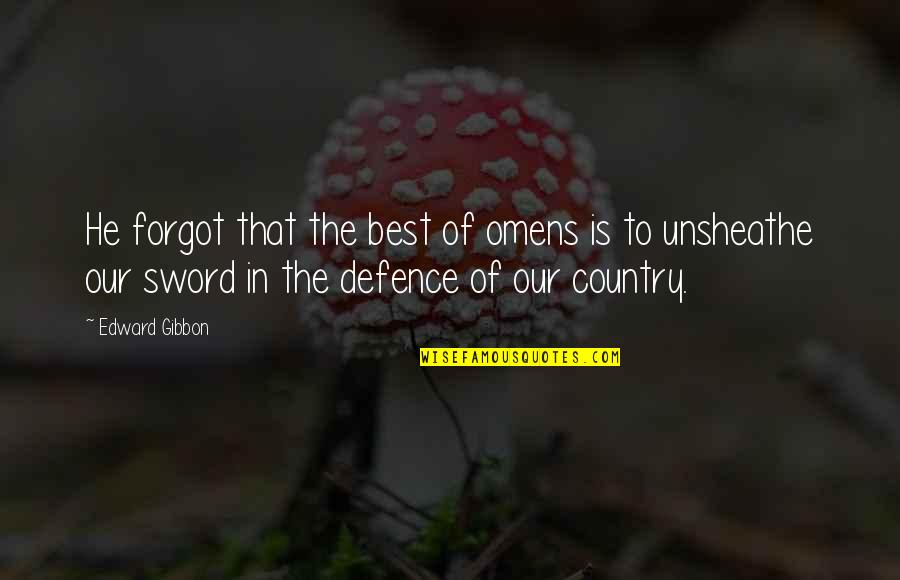 Tudung Quotes By Edward Gibbon: He forgot that the best of omens is Tudung Quotes By Edward Gibbon: He forgot that the best of omens is