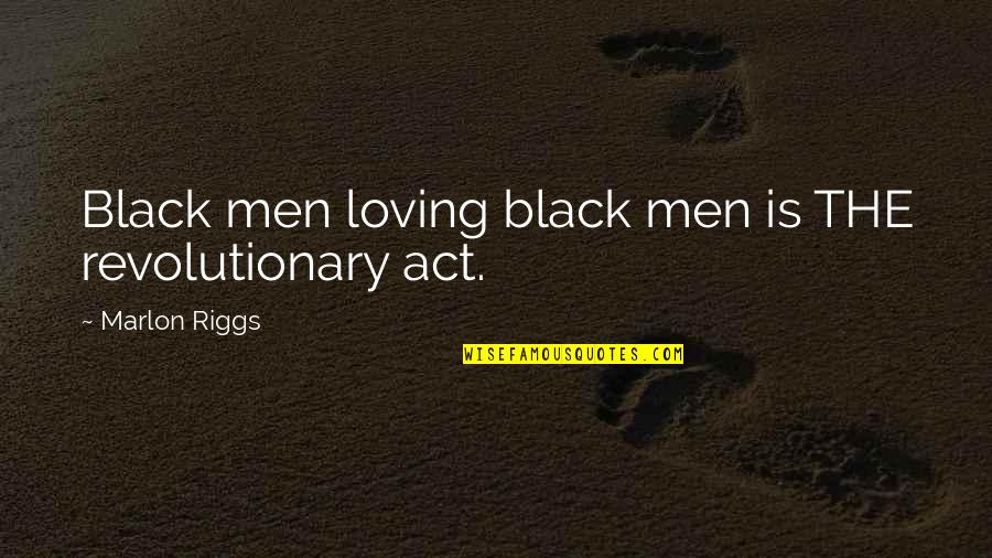 Tudung Quotes By Marlon Riggs: Black men loving black men is THE revolutionary Tudung Quotes By Marlon Riggs: Black men loving black men is THE revolutionary