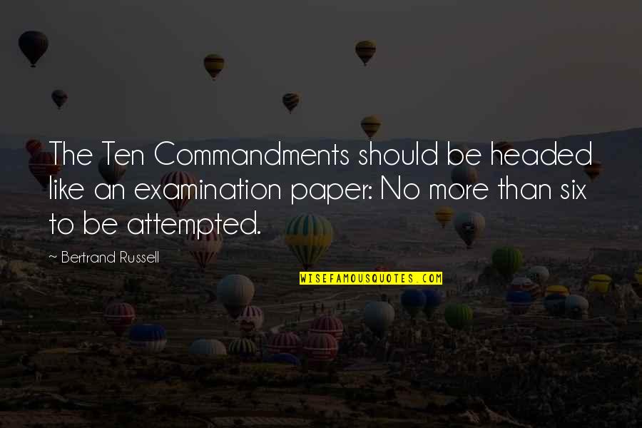 Tuerai Quotes By Bertrand Russell: The Ten Commandments should be headed like an