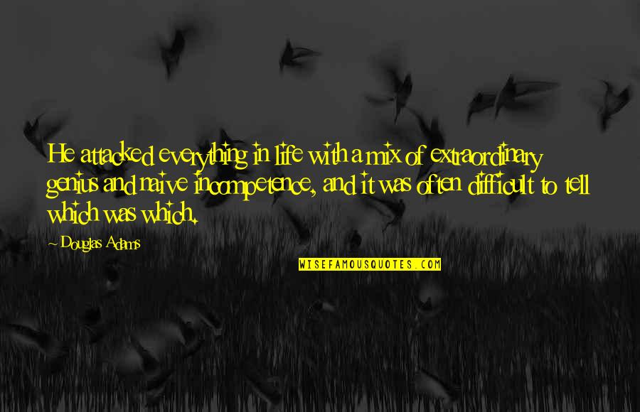 Tuesday After Long Weekend Quote Quotes By Douglas Adams: He attacked everything in life with a mix Tuesday After Long Weekend Quote Quotes By Douglas Adams: He attacked everything in life with a mix