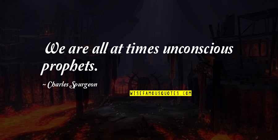 Tuesday Funny Meme Or Quote Quotes By Charles Spurgeon: We are all at times unconscious prophets. Tuesday Funny Meme Or Quote Quotes By Charles Spurgeon: We are all at times unconscious prophets.
