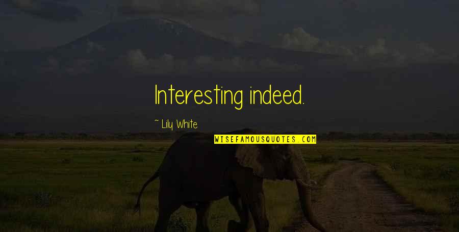 Tuesday Funny Meme Or Quote Quotes By Lily White: Interesting indeed. Tuesday Funny Meme Or Quote Quotes By Lily White: Interesting indeed.