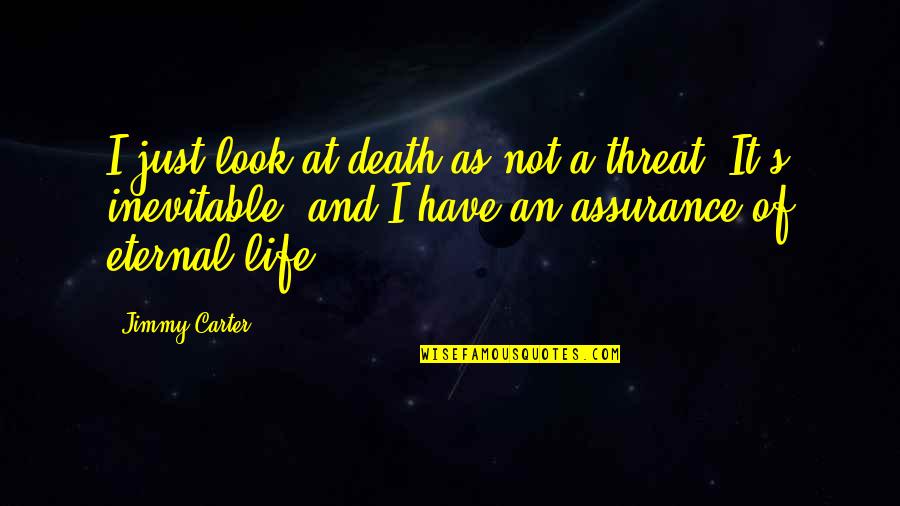 Tuesday Good Day Quotes By Jimmy Carter: I just look at death as not a
