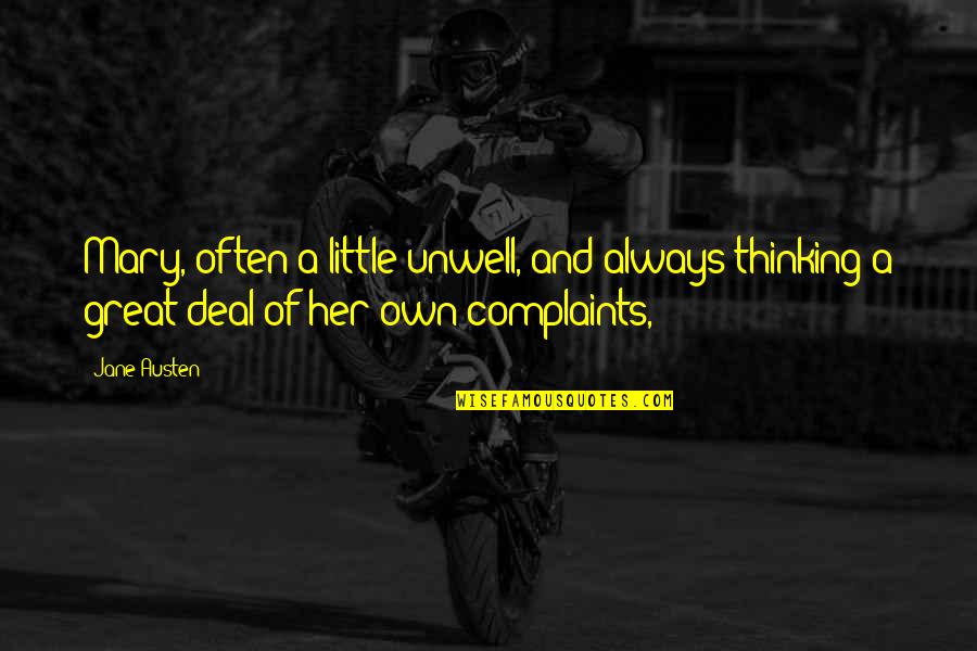 Tuesday Mornings Quotes By Jane Austen: Mary, often a little unwell, and always thinking