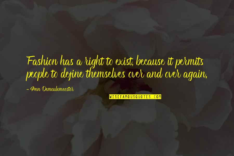 Tuesday Motivation Quote Quotes By Ann Demeulemeester: Fashion has a right to exist, because it Tuesday Motivation Quote Quotes By Ann Demeulemeester: Fashion has a right to exist, because it
