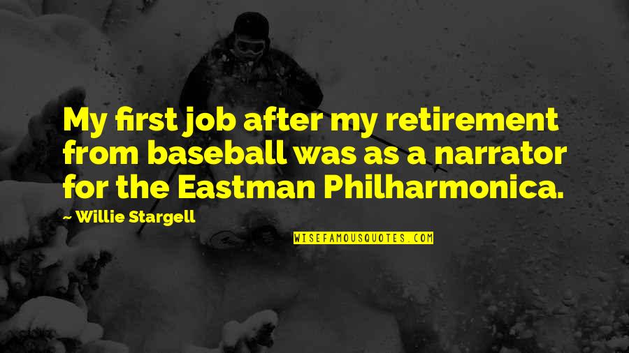 Tufa Quotes By Willie Stargell: My first job after my retirement from baseball
