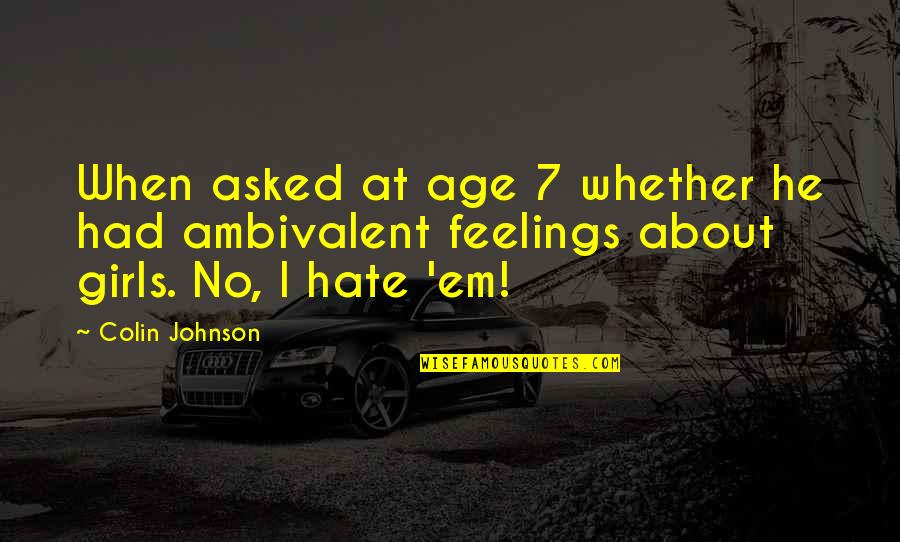 Tufford Nursing Quotes By Colin Johnson: When asked at age 7 whether he had