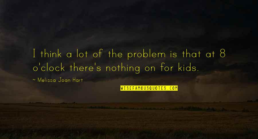 Tuffy Tire Quotes By Melissa Joan Hart: I think a lot of the problem is