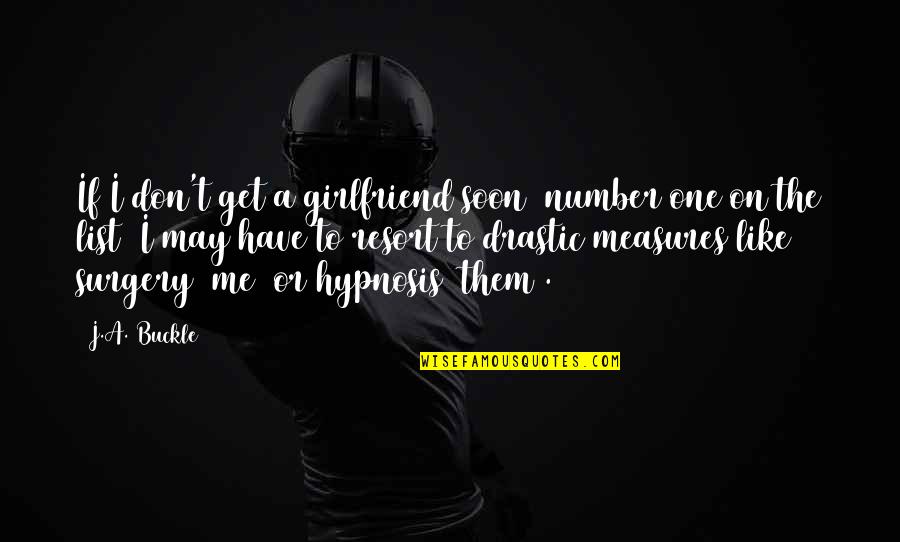 Tug Of War Dog Quotes By J.A. Buckle: If I don't get a girlfriend soon (number Tug Of War Dog Quotes By J.A. Buckle: If I don't get a girlfriend soon (number
