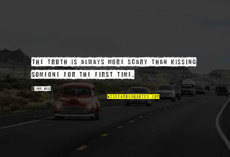 Tug Of War Funny Quotes By Joe Hill: The truth is always more scary than kissing