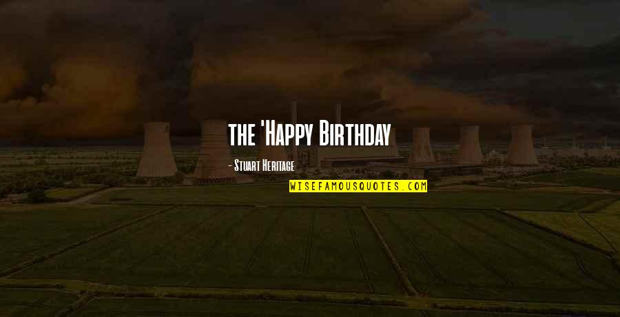 Tugendhat Quotes By Stuart Heritage: the 'Happy Birthday