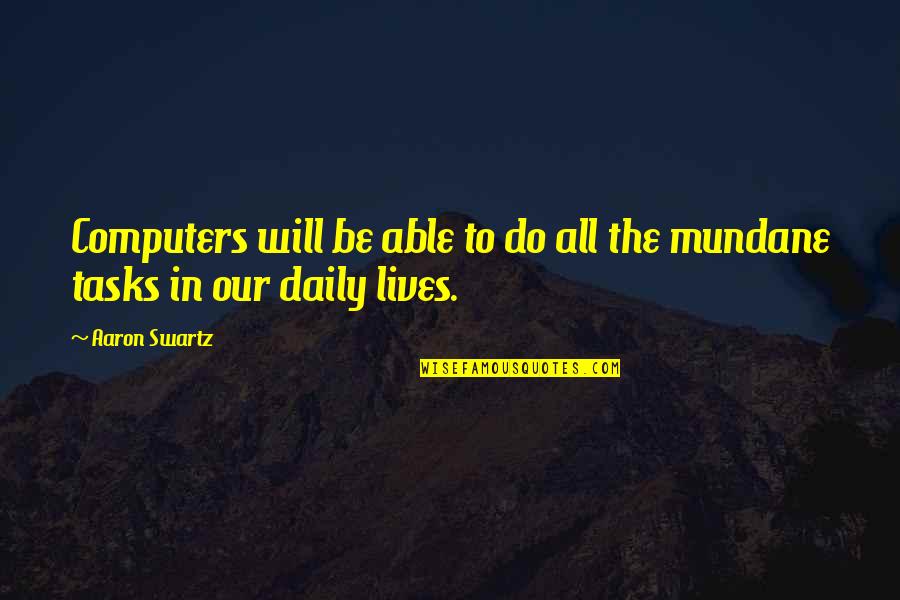 Tugu Yogyakarta Quotes By Aaron Swartz: Computers will be able to do all the