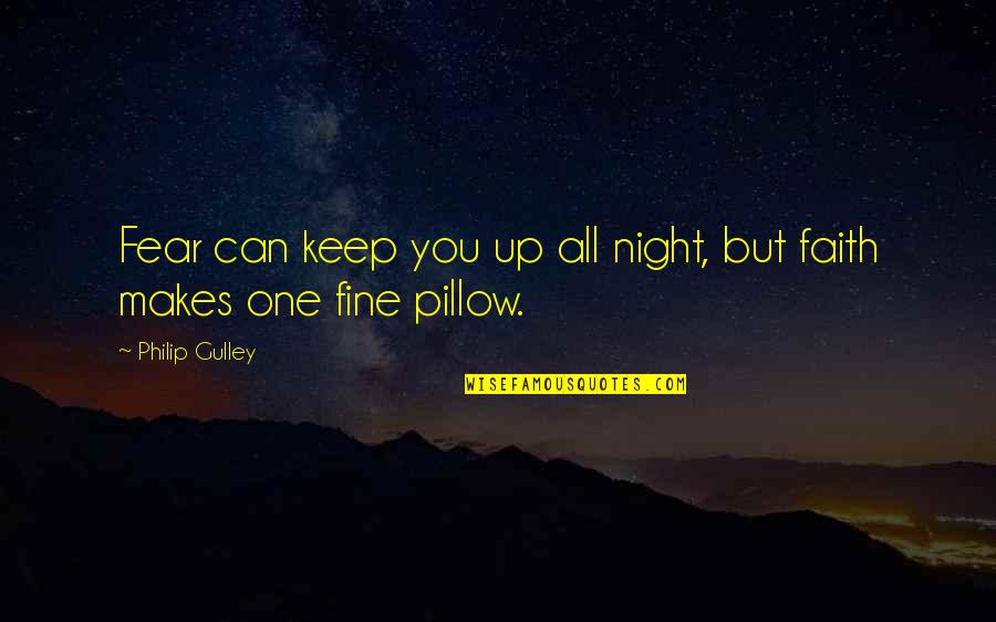 Tugurio Significado Quotes By Philip Gulley: Fear can keep you up all night, but