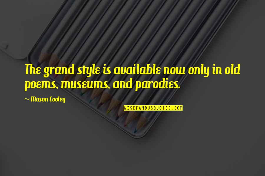 Tuhan Mematahkan Hatimu Quotes By Mason Cooley: The grand style is available now only in
