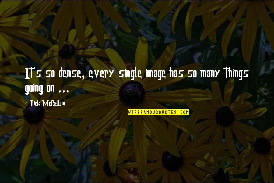 Tuireann Quotes By Rick McCallum: It's so dense, every single image has so