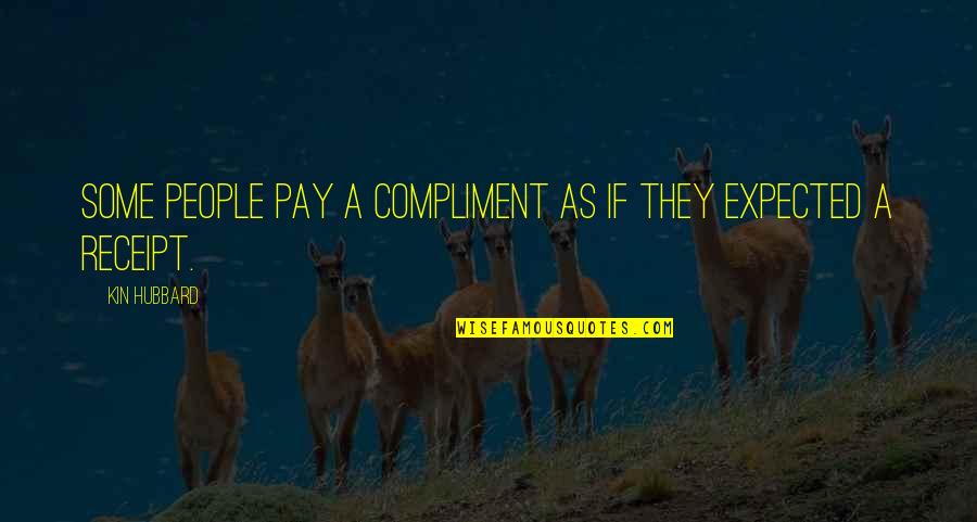 Tuisku Belgian Quotes By Kin Hubbard: Some people pay a compliment as if they