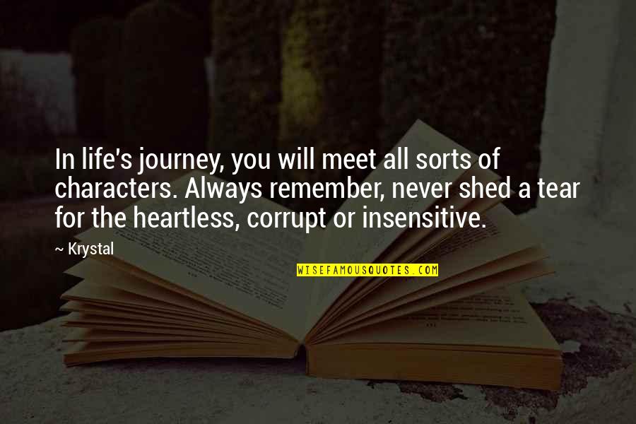 Tuisku Belgian Quotes By Krystal: In life's journey, you will meet all sorts Tuisku Belgian Quotes By Krystal: In life's journey, you will meet all sorts
