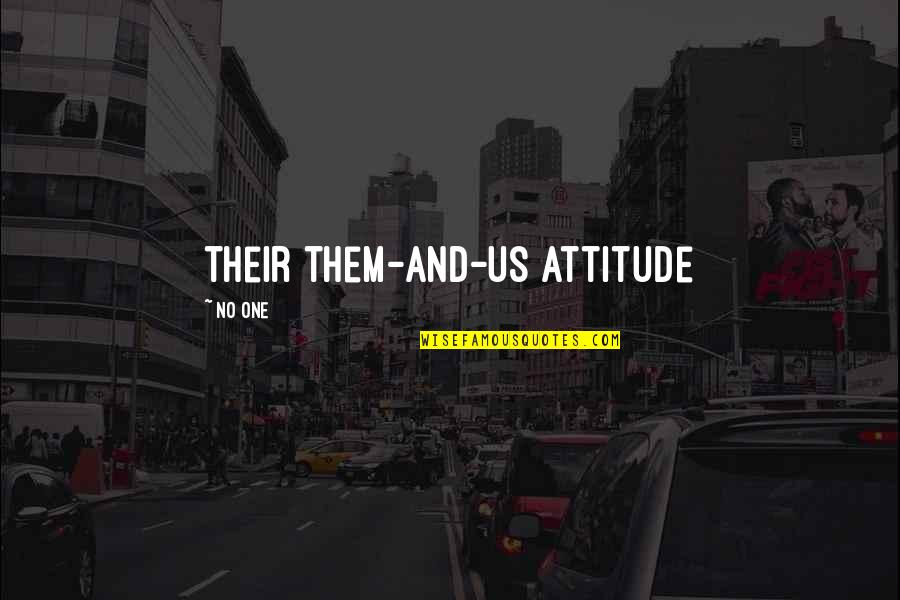 Tuition Center Quotes By No One: their them-and-us attitude Tuition Center Quotes By No One: their them-and-us attitude