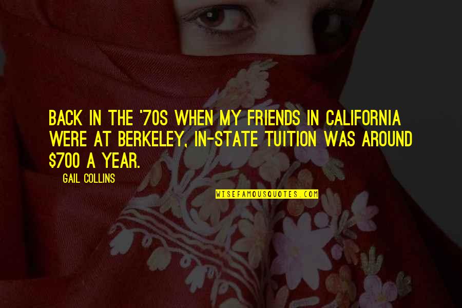 Tuition Quotes By Gail Collins: Back in the '70s when my friends in