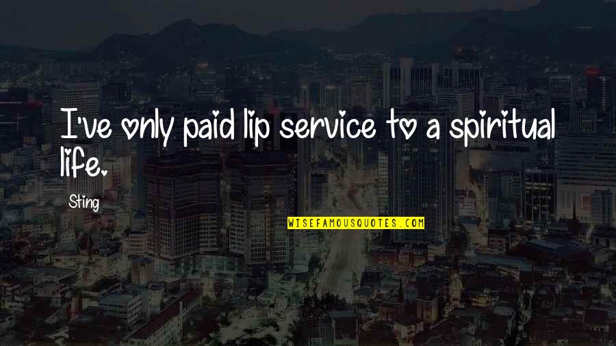 Tujhe Suraj Quotes By Sting: I've only paid lip service to a spiritual