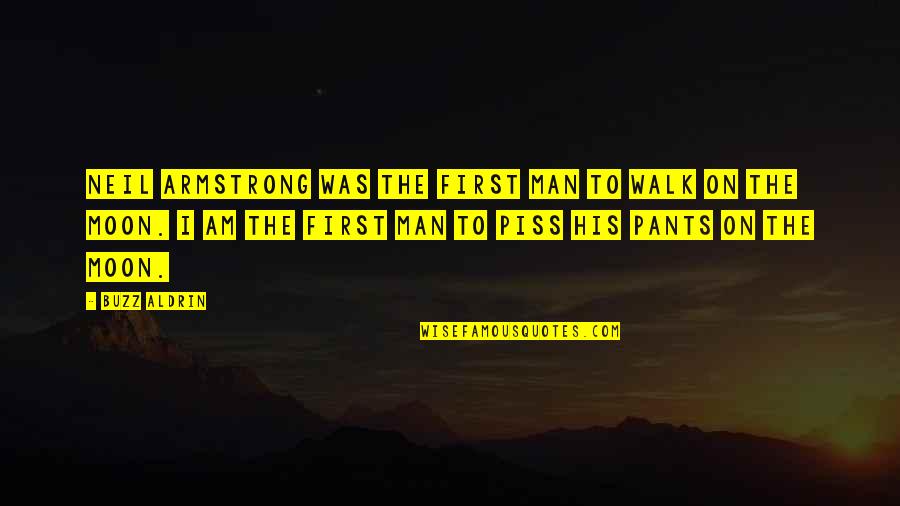 Tujunga California Quotes By Buzz Aldrin: Neil Armstrong was the first man to walk