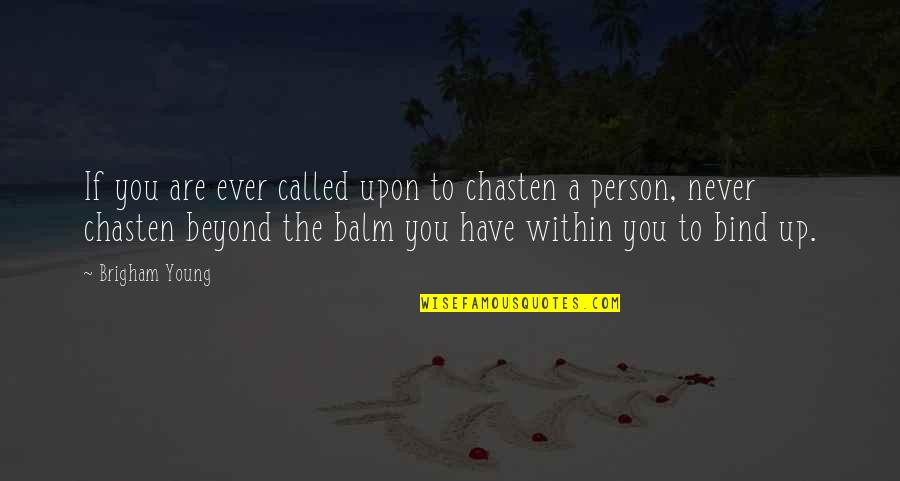 Tuklasan Quotes By Brigham Young: If you are ever called upon to chasten