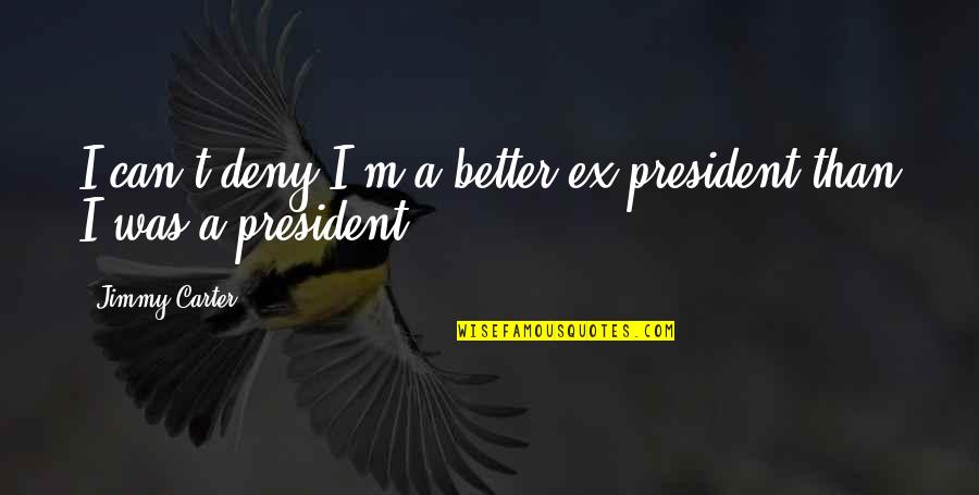 Tulang Liriko Quotes By Jimmy Carter: I can't deny I'm a better ex-president than