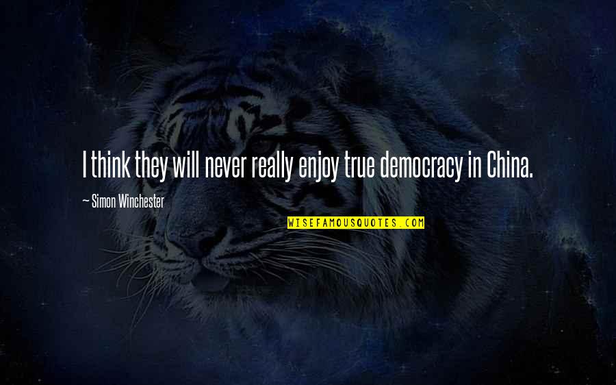 Tulgy Quotes By Simon Winchester: I think they will never really enjoy true Tulgy Quotes By Simon Winchester: I think they will never really enjoy true